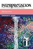 Hebrews: Interpretation: A Bible Commentary for Teaching and Preaching