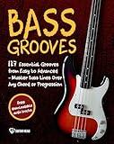 Bass Grooves: 127 Essential Grooves from Easy to Advanced: Master Bass Lines Over Any Chord or Progression Across Genres