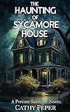 The Haunting of Sycamore House: A Psychic Suspense Novel (In for a Penny Book 1)