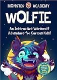 Wolfie: Interactive Werewolf Book to Boost Creativity and Critical Thinking for Ages 5-14! (Monsters)