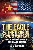 The Eagle & The Dragon: A Novel of World War III (The Eagle & The Dragon Series Book 1)