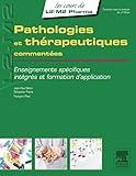 Pathologies et thérapeutiques commentées: Enseignements spécifiques, intégrés et formation d’application (Les cours de L2-M2 Pharma) (French Edition)