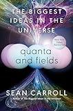 Quanta and Fields: The Biggest Ideas in the Universe
