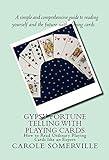 Gypsy fortune Telling with Playing Cards: How to Read Ordinary Playing Cards like an Expert