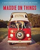 Maddie on Things: A Super Serious Project About Dogs and Physics