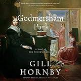 Godmersham Park: A Novel of the Austen Family