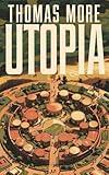 Utopia by Thomas More: A Visionary Exploration of Equality, Justice, and the Ideal Society (Grapevine Edition)