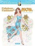 Creative Haven Fabulous Fashions of the 1970s Coloring Book (Adult Coloring Books: Fashion)