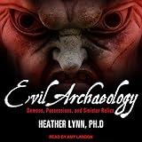 Evil Archaeology: Demons, Possessions, and Sinister Relics