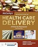 McCarthy's Introduction to Health Care Delivery: A Primer for Pharmacists: .