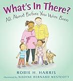 What's in There?: All About Before You Were Born (Let's Talk about You and Me)