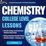 College Level Chemistry Lessons: Chemistry 101: Ultimate College Level Chemistry Textbook Study Guide: Making Chemistry Simple! Practice Questions Edition—Contains Hundreds of Practice Questions