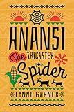 Anansi The Trickster Spider: Volumes One and Two