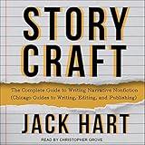 Storycraft: The Complete Guide to Writing Narrative Nonfiction (Chicago Guides to Writing, Editing, and Publishing)