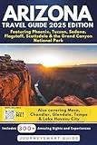 Arizona Travel Guide – Featuring Phoenix, Tucson, Sedona, Flagstaff, Scottsdale & the Grand Canyon National Park: Also covering Mesa, Chandler, Glendale, Tempe & Lake Havasu City (GREY EDITION)
