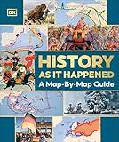History as it Happened: A Map-by-Map Guide