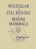Molecular and Cell Biology of Marine Mammals