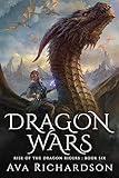Dragon Wars (Rise of the Dragon Riders Book 6)