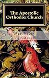 The Apostolic Orthodox Church: First Century Christianity For Today