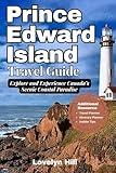 Prince Edward Island Travel Guide: Explore and Experience Canada’s Scenic Coastal Paradise (Global Travel Guide Series)