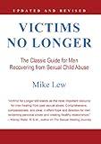 Victims No Longer: The Classic Guide for Men Recovering from Sexual Child Abuse