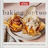 Baking for Two: 200+ Small-Batch Recipes, from Lazy Bakes to Layer Cakes