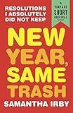 New Year, Same Trash: Resolutions I Absolutely Did Not Keep (A Vintage Short)