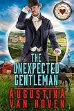 The Unexpected Gentleman: A Time Travel Romance (The Love Through Time Novellas)