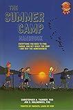 The Summer Camp Handbook: Everything You Need to Find, Choose, and Get Ready for Camp-And Skip the Homesickness