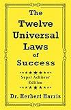The Twelve Universal Laws of Success