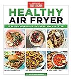 Healthy Air Fryer: 75 Feel-Good Recipes. Any Meal. Any Air Fryer.