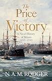 The Price of Victory: A Naval History of Britain: 1815 – 1945