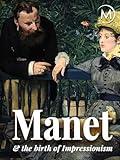 Manet and the Birth of Impressionism