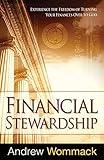 Financial Stewardship: Experience the Freedom of Turning Your Finances Over to God
