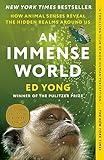 An Immense World: How Animal Senses Reveal the Hidden Realms Around Us