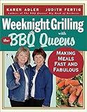 Weeknight Grilling with the BBQ Queens: Making Meals Fast and Fabulous
