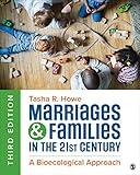 Marriages and Families in the 21st Century: A Bioecological Approach
