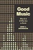 Good Music: What It Is & Who Gets to Decide