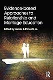 Evidence-based Approaches to Relationship and Marriage Education (Textbooks in Family Studies)