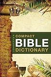 Zondervan Compact Bible Dictionary: A-to-Z Pocket Dictionary with Over 5,000 Entries (Classic Compact Series)