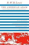 The American Adam: Innocence, Tragedy, and Tradition in the Nineteenth (Phoenix Books)