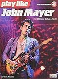Play like John Mayer - The Ultimate Guitar Lesson Book/Online Audio