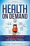 Health on Demand: Insider Tips to Prevent Illness and Optimize Your Care in the Digital Age of Medicine