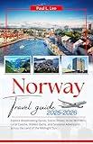 Norway Travel Guide 2025-2026: Explore Breathtaking Fjords, Scenic Drives, Arctic Wonders, Local Cuisine, Hidden Gems, and Seasonal Adventures across the ... TRAVEL GUIDES VERSION( 2025-2026) Book 6)