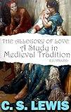 The Allegory of Love: A Study in Medieval Tradition. Illustrated