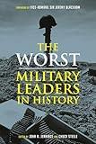 The Worst Military Leaders in History