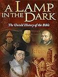 A Lamp In The Dark - The Untold History of the Bible Part 2
