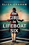 The Girl in Lifeboat Six: Heartbreaking World War 2 historical fiction