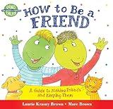 How to Be a Friend: A Guide to Making Friends and Keeping Them (Dino Tales: Life Guides for Families)