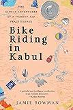 Bike Riding in Kabul: The Global Adventures of a Foreign Aid Practitioner